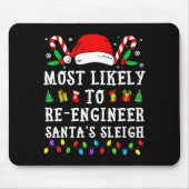 Most Likely To Re-engineer Santa's Sleigh Christma マウスパッド (正面)
