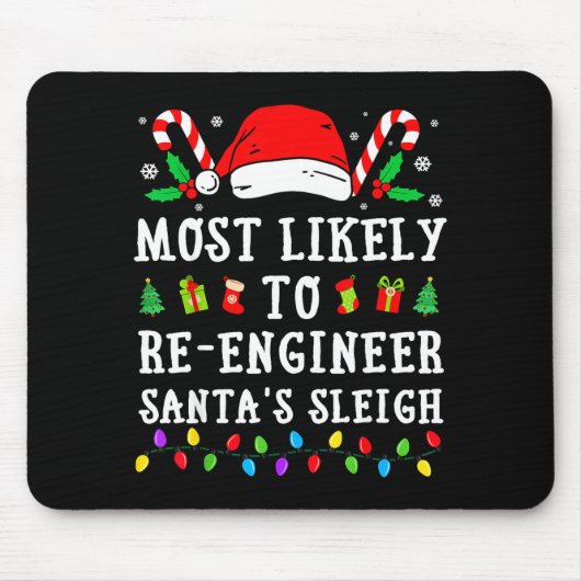 Most Likely To Re-engineer Santa's Sleigh Christma マウスパッド (正面)