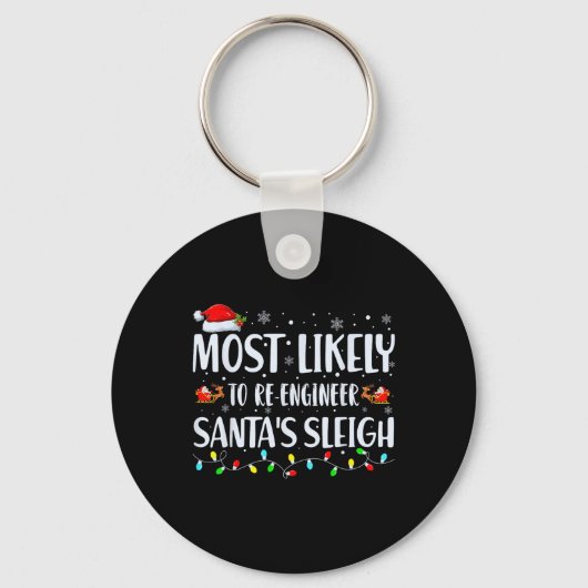Most Likely To Re-engineer Santas Sleigh Christmas キーホルダー (正面)