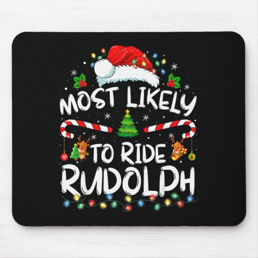 Most Likely To Ride Rudolph Funny Christmas Holida マウスパッド (正面)