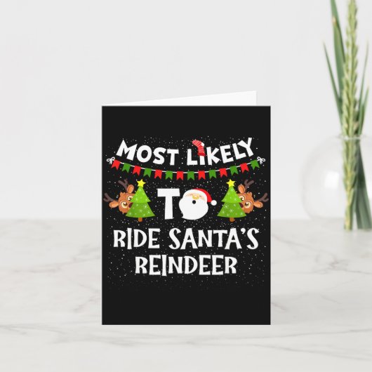 Most Likely To Ride Santas Reindeer Family Funny C カード (正面)
