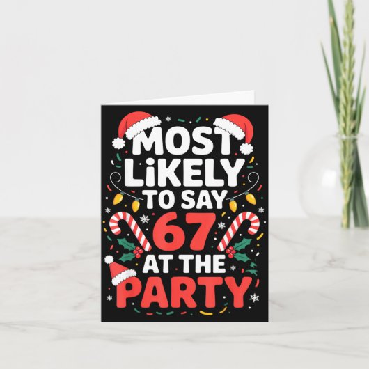 Most Likely To Say 67 At The Party Funny Christmas カード (正面)