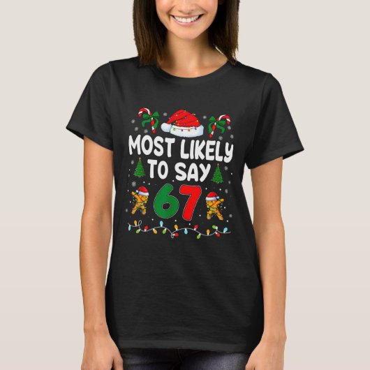 Most Likely To Say 67 Gen Alpha Slang Funny Xmas S Tシャツ (正面)