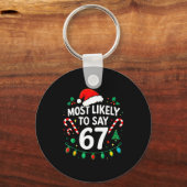 Most Likely To Say 67 Meme Six Seven Santa Christm キーホルダー (正面)