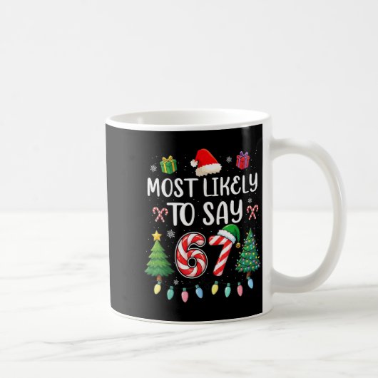 Most Likely To Say 67 Meme Six Seven Santa Christm コーヒーマグカップ (右)