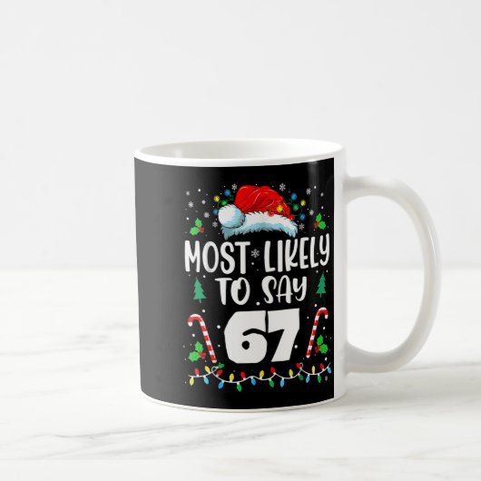 Most Likely To Say 67 Meme Six Seven Santa Christm コーヒーマグカップ (右)