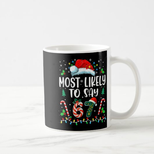 Most Likely To Say 67 Meme Six Seven Santa Christm コーヒーマグカップ (右)