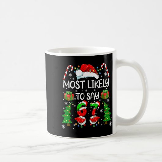 Most Likely To Say 67 Meme Six Seven Santa Christm コーヒーマグカップ (右)