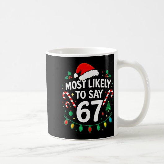 Most Likely To Say 67 Meme Six Seven Santa Christm コーヒーマグカップ (右)