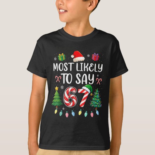 Most Likely To Say 67 Meme Six Seven Santa Christm Tシャツ (正面)