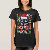 Most Likely To Say 67 Meme Six Seven Santa Christm Tシャツ (正面)