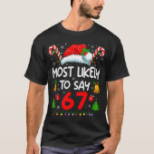 Most Likely To Say 67 Meme Six Seven Santa Christm Tシャツ (正面)