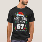 Most Likely To Say 67 Meme Six Seven Santa Christm Tシャツ (正面)
