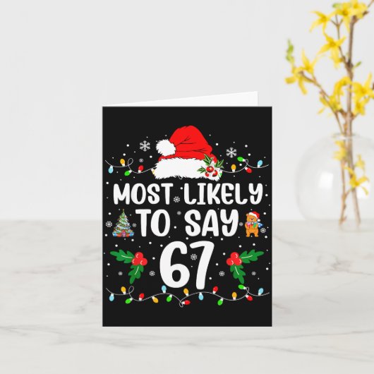 Most Likely To Say 67 Six Seven Funny 67 Christmas カード (黄色い花)