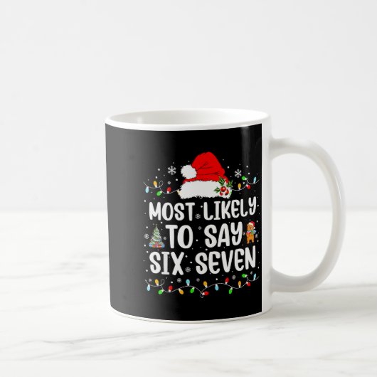 Most Likely To Say 67 Six Seven Funny 67 Christmas コーヒーマグカップ (右)