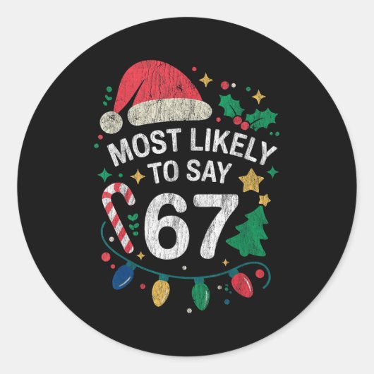Most Likely To Say 67 Six Seven Funny 67 Christmas ラウンドシール (正面)