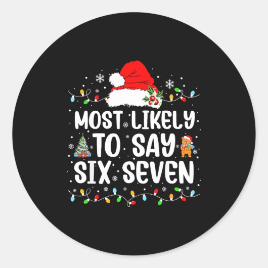 Most Likely To Say 67 Six Seven Funny 67 Christmas ラウンドシール (正面)