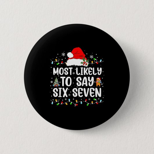Most Likely To Say 67 Six Seven Funny 67 Christmas 缶バッジ (正面)