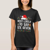 Most Likely To Say 67 Six Seven Funny 67 Christmas Tシャツ (正面)