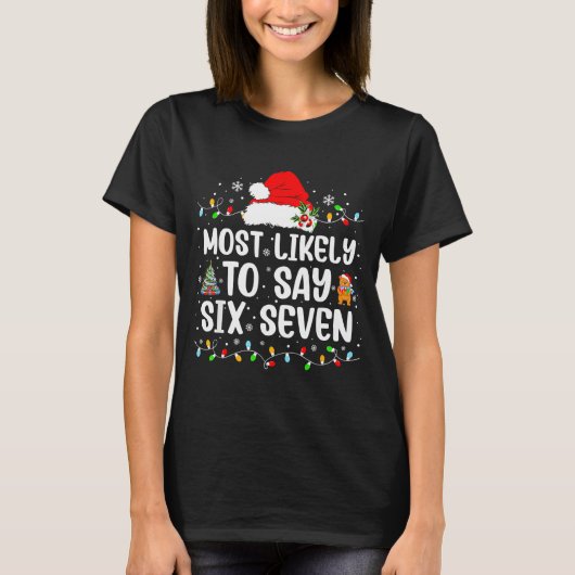 Most Likely To Say 67 Six Seven Funny 67 Christmas Tシャツ (正面)
