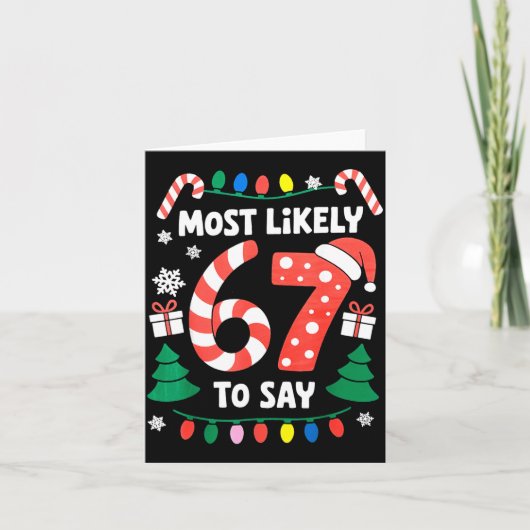 Most Likely To Say 67 Six Seven Funny Christmas Me カード (正面)