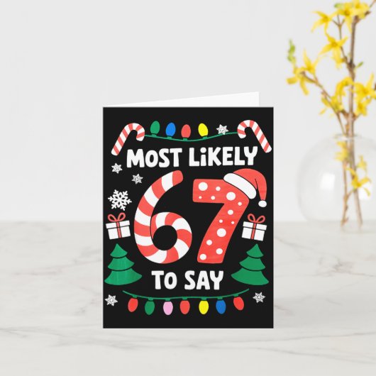 Most Likely To Say 67 Six Seven Funny Christmas Me カード (黄色い花)