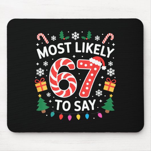 Most Likely To Say 67 Six Seven Funny Xmas Christm マウスパッド (正面)