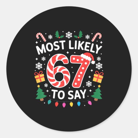 Most Likely To Say 67 Six Seven Funny Xmas Christm ラウンドシール (正面)