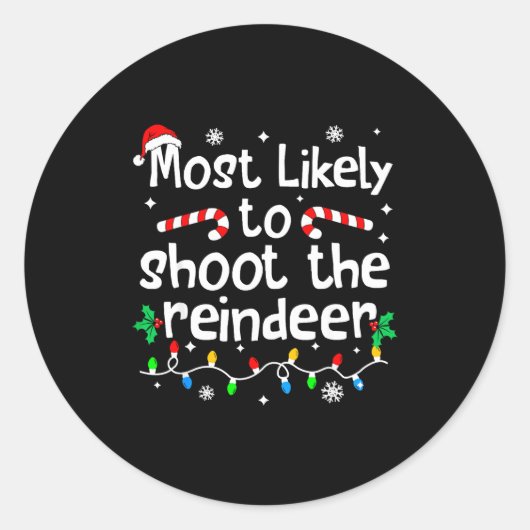 Most Likely To Shoot The Reindeer C-hristmas Match ラウンドシール (正面)