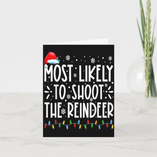 Most Likely To Shoot The Reindeer Family Christmas カード (正面)