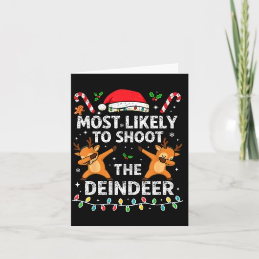 Most Likely To Shoot The Reindeer Family Christmas カード (正面)