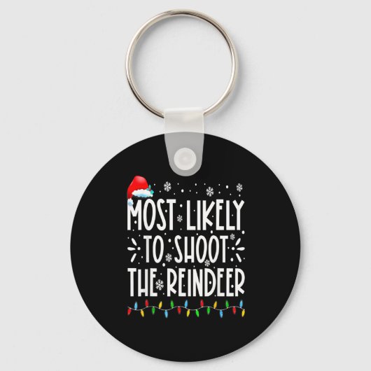 Most Likely To Shoot The Reindeer Family Christmas キーホルダー (正面)