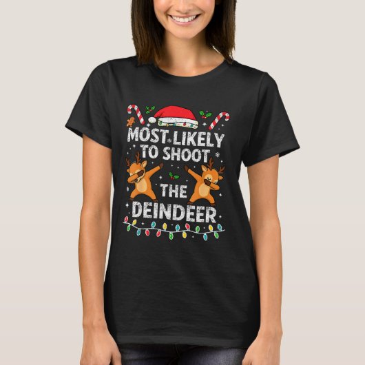 Most Likely To Shoot The Reindeer Family Christmas Tシャツ (正面)