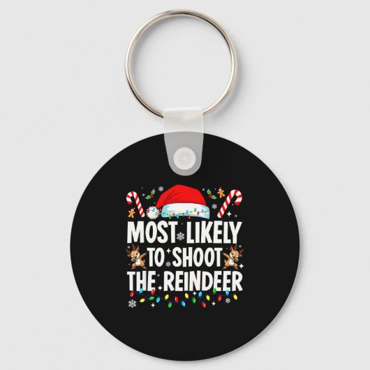 Most Likely To Shoot The Reindeer Funny Matching C キーホルダー (正面)