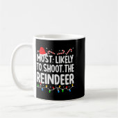 Most Likely To Shoot The Reindeer Funny Matching C コーヒーマグカップ (左)