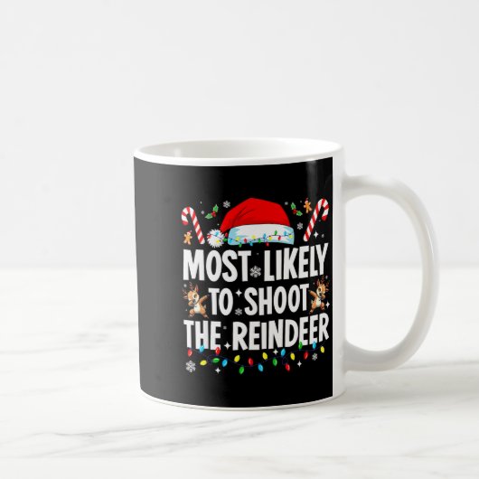 Most Likely To Shoot The Reindeer Funny Matching C コーヒーマグカップ (右)