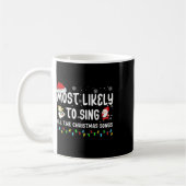 Most Likely To Sing All The Christmas Songs For Me コーヒーマグカップ (左)