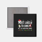 Most Likely To Sing All The Christmas Songs For Me マグネット (正面/裏面)