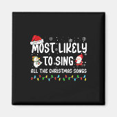 Most Likely To Sing All The Christmas Songs For Me マグネット (正面)
