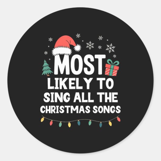 Most Likely To Sing All The Christmas Songs Funny  ラウンドシール (正面)