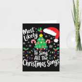 Most Likely To Sing All The Christmas Songs Shirt  カード (正面)