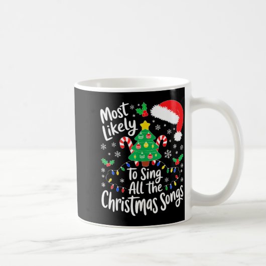 Most Likely To Sing All The Christmas Songs Shirt  コーヒーマグカップ (右)