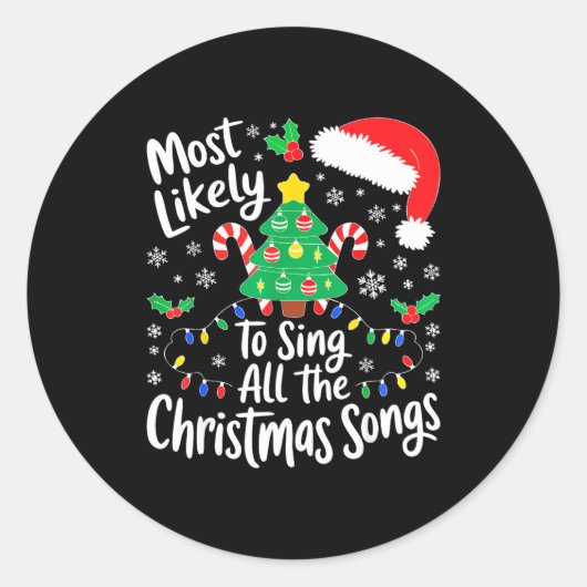 Most Likely To Sing All The Christmas Songs Shirt  ラウンドシール (正面)