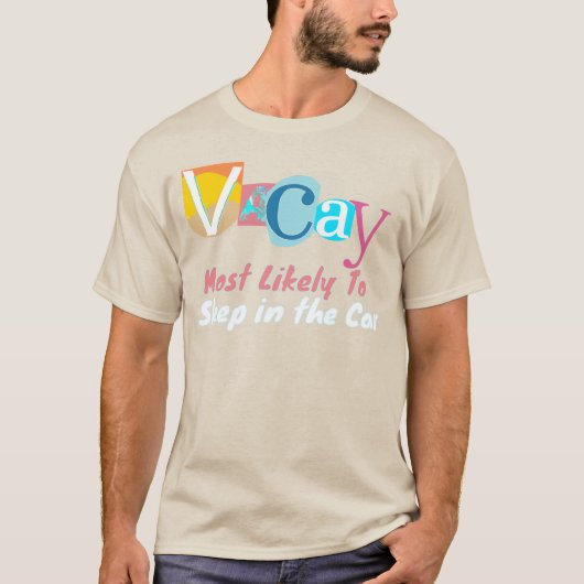 Most Likely To Sleep In The Car IN VACAY MODE Tシャツ (正面)