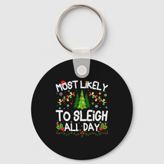 Most Likely To Sleigh All Day Christmas Matching キーホルダー (正面)