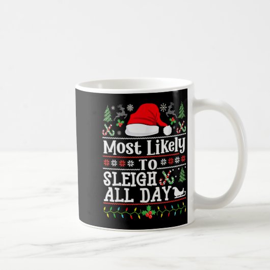 Most Likely To Sleigh All Day Funny Christmas For コーヒーマグカップ (右)