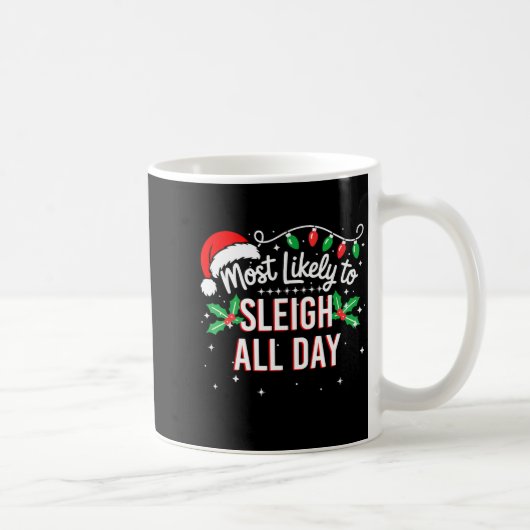 Most Likely To Sleigh All Day Funny Xmas コーヒーマグカップ (右)