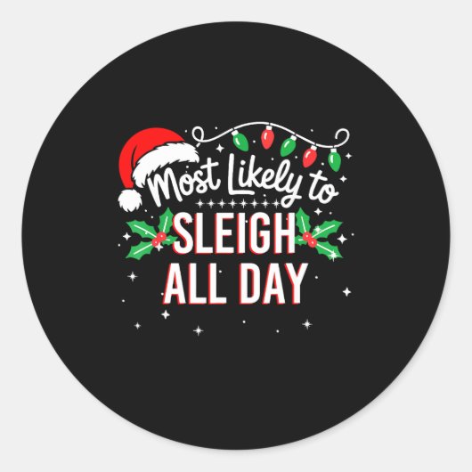 Most Likely To Sleigh All Day Funny Xmas  ラウンドシール (正面)