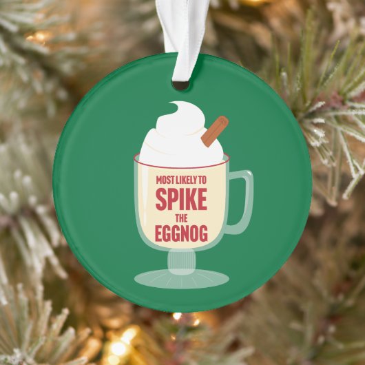 Most Likely to Spike the Eggnog オーナメント (ツリー)