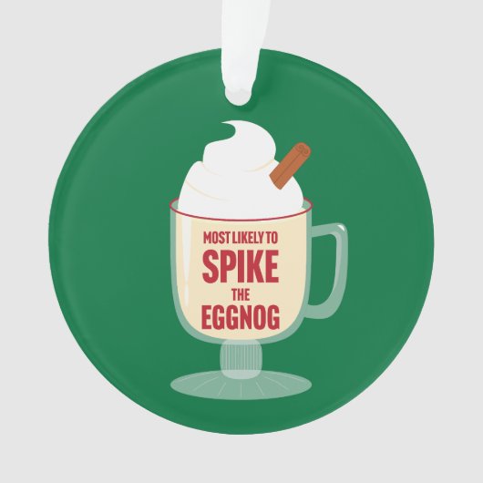 Most Likely to Spike the Eggnog オーナメント (正面)